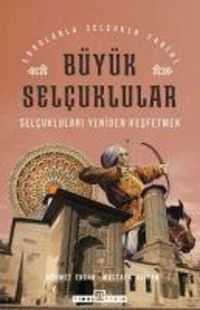 Produktbild: B&uuml;y&uuml;k Selcuklular - Selcuklulari Yeniden Kesfetmek