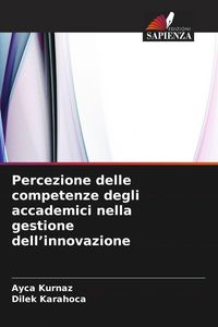 Produktbild: Percezione delle competenze degli accademici nella gestione dell'innovazione