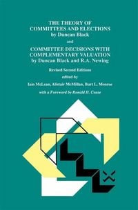 Produktbild: The Theory of Committees and Elections by Duncan Black and Committee Decisions with Complementary Valuation by Duncan Black and R.A. Newing