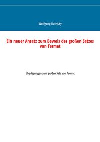 Produktbild: Ein neuer Ansatz zum Beweis des gro&szlig;en Satzes von Fermat