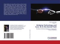 Produktbild: Bridging Technology and Care: AI in the Dental Field