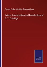 Produktbild: Letters, Conversations and Recollections of S. T. Coleridge