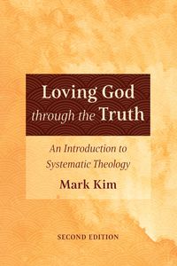 Produktbild: Loving God through the Truth, Second Edition
