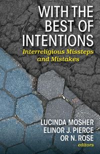 Produktbild: With the Best of Intentions: Interreligious Missteps and Mistakes
