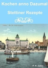 Produktbild: Kochen anno Dazumal - Stettiner Rezepte