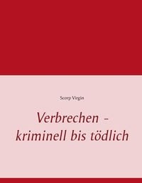 Produktbild: Verbrechen - kriminell bis t&ouml;dlich