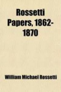 Produktbild: Rossetti Papers, 1862-1870