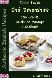 Produktbild: Como Fazer Ch&aacute; Devonshire Com Scones, Geleia de Morango e Coalhada