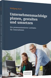 Produktbild: Unternehmensnachfolge planen, gestalten und umsetzen