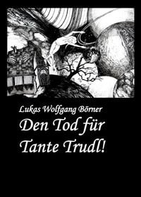 Produktbild: Den Tod f&uuml;r Tante Trudl!