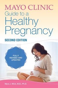 Produktbild: Wick, M: Mayo Clinic Guide to a Healthy Pregnancy, 2nd Editi