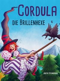 Produktbild: Cordula die Brillenhexe - Eine bezaubernde Geschichte zum Vorlesen und Mitlesen - Bilderbuch f&uuml;r Kinder ab 4 Jahren