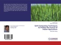 Produktbild: Soft Computing Techniques to Predict the Future of Indian Agriculture