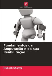 Produktbild: Fundamentos da Amputa&ccedil;&atilde;o e da sua Reabilita&ccedil;&atilde;o