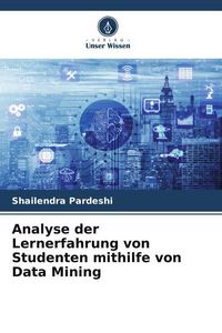 Produktbild: Analyse der Lernerfahrung von Studenten mithilfe von Data Mining