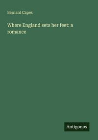 Produktbild: Where England sets her feet: a romance