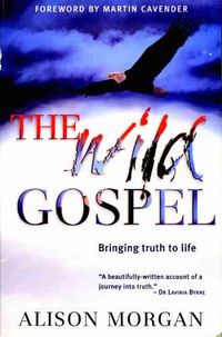Produktbild: The Wild Gospel: Bringing Truth to Life