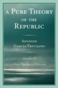 Produktbild: Garcia-Trevijano, A: A Pure Theory of the Republic