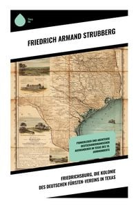 Produktbild: Friedrichsburg, die Kolonie des deutschen F&uuml;rsten-Vereins in Texas