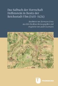 Produktbild: Das Salbuch der Herrschaft Helfenstein in Besitz der Reichsstadt Ulm (1415&ndash;1424)