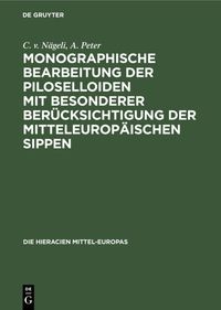 Produktbild: Monographische Bearbeitung der Piloselloiden mit besonderer Ber&uuml;cksichtigung der mitteleurop&auml;ischen Sippen