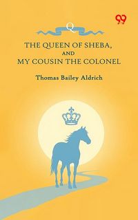 Produktbild: Queen Of Sheba, And My Cousin The Colonel