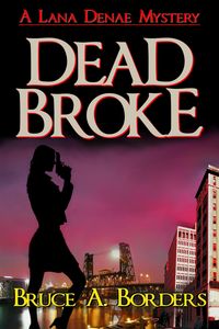 Produktbild: Dead Broke (Lana Denae Mysteries, #1)