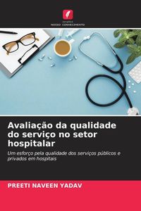Produktbild: Avalia&ccedil;&atilde;o da qualidade do servi&ccedil;o no setor hospitalar