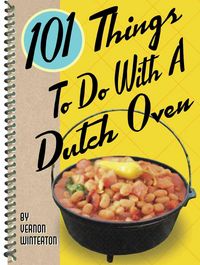 Produktbild: Winterton, V: 101 Things to Do with a Dutch Oven