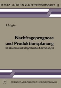 Produktbild: Nachfrageprognose und Produktionsplanung bei saisonalen und konjunkturellen Schwankungen