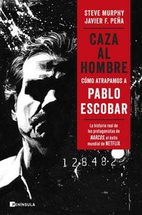 Produktbild: Caza al hombre : c&oacute;mo atrapamos a Pablo Escobar