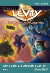 Produktbild: Mission: Levity - Rettung ist Verhandlungssache - Gute Leute, schlechte Zeiten (Nr. 2)