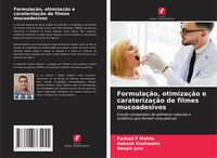 Produktbild: Formula&ccedil;&atilde;o, otimiza&ccedil;&atilde;o e carateriza&ccedil;&atilde;o de filmes mucoadesivos