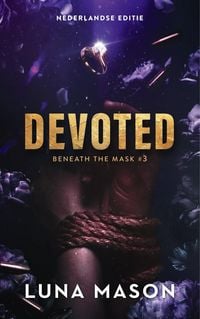 Produktbild: Devoted (Beneath the mask, #3)