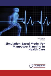 Produktbild: Simulation Based Model For Manpower Planning In Health Care