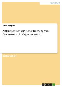 Produktbild: Antezedenzien zur Konstituierung von Commitment in Organisationen