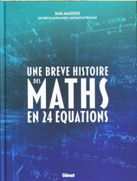 Produktbild: Une br&egrave;ve histoire des maths en 24 &eacute;quations