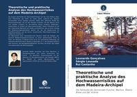 Produktbild: Theoretische und praktische Analyse des Hochwasserrisikos auf dem Madeira-Archipel