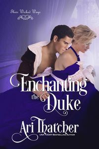 Produktbild: Enchanting the Duke (Their Wicked Ways, #5)