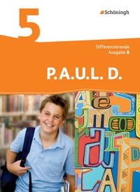 Produktbild: P.A.U.L. D. (Paul) 5. Sch&uuml;lerbuch. Differenzierende Ausgabe. Realschulen und Gemeinschaftsschulen. Baden-W&uuml;rttemberg