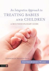 Produktbild: An Integrative Approach to Treating Babies and Children
