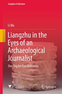 Produktbild: Liangzhu in the Eyes of an Archaeological Journalist