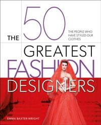 Produktbild: The 50 Greatest Fashion Designers