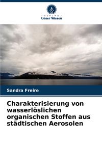 Produktbild: Charakterisierung von wasserl&ouml;slichen organischen Stoffen aus st&auml;dtischen Aerosolen