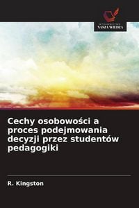 Produktbild: Cechy osobowo&iquest;ci a proces podejmowania decyzji przez student&oacute;w pedagogiki