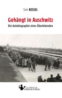 Bild vom Artikel Gehängt in Auschwitz vom Autor Sim Kessel
