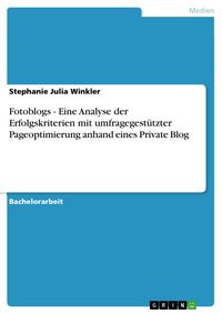 Produktbild: Fotoblogs - Eine Analyse der Erfolgskriterien mit umfragegest&uuml;tzter Pageoptimierung anhand eines Private Blog