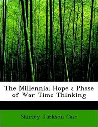 Produktbild: Case, S: Millennial Hope a Phase of War-Time Thinking