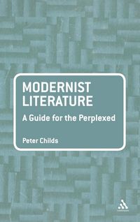 Produktbild: Modernist Literature: A Guide for the Perplexed