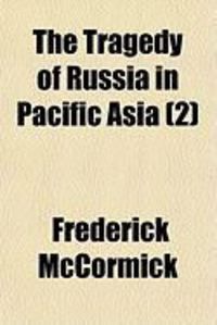 Produktbild: The Tragedy of Russia in Pacific Asia (2)